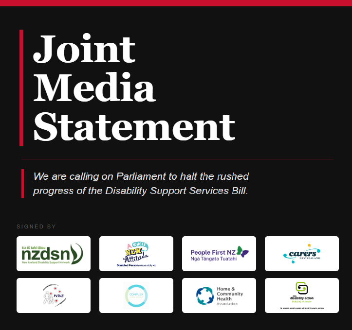 Image: social media tile with black background and white text. Text reads, Joint Media Statement. We are calling on Parliament to halt the rushed progress of the Disability Support Services Bill. The logos of all 8 organisations are after the text.